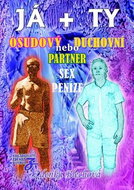 Já + Ty Osudový nebo duchovní partner: Sex Peníze - Kniha