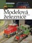 Modelová železnice: Od historie modelů po digitální ovládání kolejiště - Kniha
