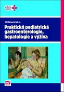 Praktická pediatrická gastroenterologie, hepatologie a výživa - Kniha