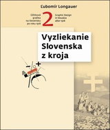 Vyzliekanie Slovenska z kroja: Úžitková grafika na Slovensku po roku 1918 2 - Kniha