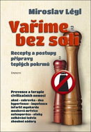 Vaříme bez soli: Recepty a postupy přípravy teplých pokrmů - Kniha