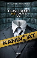 Kandidát Hlavu štátu nevolíte vy.: Deníky z odpočúvania - Kniha