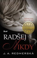 Radšej nikdy: Nehľadali lásku, našla si ich sma - Kniha