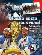 Dlouhá cesta na vrchol: Velká kronika plzeňského hokeje - Kniha