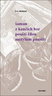 Šaman z Kančích hor pouští žilou motýlům paměti - Kniha
