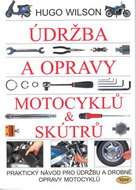 Údržba a opravy motocyklů a skútrů: Praktický návod pro údržbu a drobné opravy motocyklů - Kniha