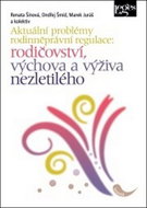 Aktuální problémy rodinněprávní regulace: Rodičovství, výchova a výživa nezletilého - Kniha