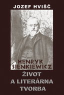 Henryk Sienkiewicz Život a literárna tvorba - Kniha