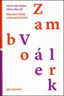 Niečo ako láska, niečo ako soľ: Miroslav Válek v interpretáciách - Kniha