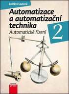 Automatizace a automatizační technika 2: Automatické řízení - Kniha