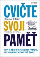 Cvičte svoji paměť: Tipy a techniky mistra paměti, jež mohou změnit váš život - Kniha
