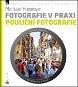 Kniha Fotografie v praxi POULIČNÍ FOTOGRAFIE - Kniha