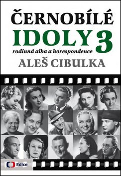 Černobílé idoly 3: rodinná alba a korespondence - Kniha - Main image