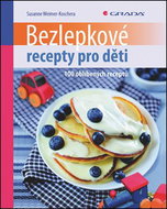 Bezlepkové recepty pro děti: 100 oblíbených receptů - Kniha