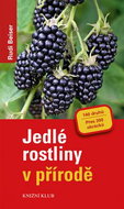 Jedlé rostliny v přírodě: 140 druhů, přes 300 obrázků - Kniha