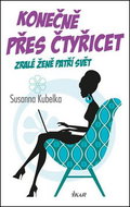 Konečně přes čtyřicet: Zralé ženě patří svět - Kniha