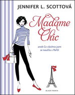 Madame Chic: aneb co všechno jsem se naučila v Paříži - Kniha