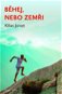 Běhej, nebo zemři: Tajemství nejrychlejších běžců světa - Kniha