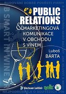 Public relations a marketingová komunikace v obchodu s vínem - Kniha