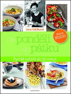 Od pondělí do pátku: Rychlé večeře do 30 minut - Kniha