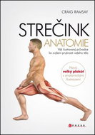 STREČINK Anatomie: Váš ilustrovaný průvodce ke zvýšení pružnosti vašeho těla - Kniha