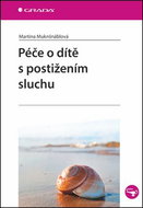 Péče o dítě s postižením sluchu - Kniha