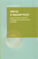 Kniha Smysl a neskrytost: Studie k mezím možností Heideggerovy fundamentální ontologie - Kniha