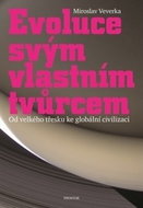 Evoluce svým vlastním tvůrcem: Od velkého třesku ke globální civilizaci - Kniha