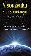V souzvuku s nekonečnem: Dokonalý mír, moc a blahobyt - Kniha