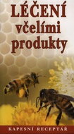 Léčení včelími produkty: Kapesní receptář - Kniha