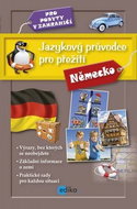 Jazykový průvodce pro přežití Německo: Pro pobyty v zahraničí - Kniha