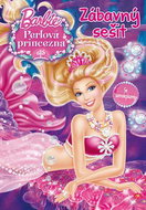 Barbie a Perlová princezna  Zábavný sešit: Se samolepkami - Kniha