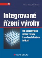 Integrované řízení výroby: Od operativního řízení výroby k dodavatelskému řetězci - Kniha