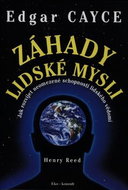 Edgar Cayce Záhady lidské mysli: Jak rozvíjet neomezené schopnosti lidského vědomí - Kniha