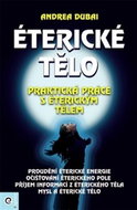 Éterické tělo: Praktická práce s éterickým tělem - Kniha