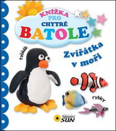 Zvířátka v moři: Knížka pro chytré batole - Kniha