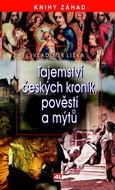 Tajemství českých kronik, pověstí a mýtů: Knihy záhad - Kniha
