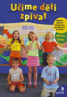 Učíme děti zpívat: Hlasová výchova pomocí her - Kniha