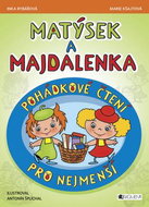 Matýsek a Majdalenka Pohádkové čtení pro nejmenší - Kniha