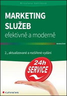 Marketing služeb efektivně a moderně: 2., aktualizované a rozšířené vydání - Kniha