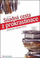 Snadná cesta z prokrastinace: Jak přestat odkládat úkoly - Kniha