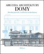 Abeceda architektury Domy: Detailní průvodce rezidenční architekturou - Kniha