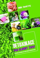 Detoxikace pro dlouhý život: Praktický průvodce pro odstranění toxických látek - Kniha