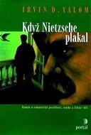 Když Nietzsche plakal: Román o romantické posedlosti, osudu a lidské vůli - Kniha
