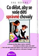 Co dělat, aby se vaše děti správně chovaly: Unavuje vás říkat dětem všechno čtyřikrát? - Kniha