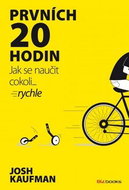 Prvních 20 hodin: Jak se naučit cokoli... rychle - Kniha