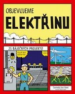 Objevujeme elektřinu: 25 báječných projektů - Kniha
