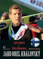 Jako orel královský: Biografie Janne Ahonena - Kniha