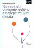 Náboženské vyznanie rodičov a najlepší záujem dieťaťa - Kniha