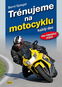 Kniha Trénujeme na motocyklu - Kniha